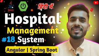 Hospital Management System " - Angular + Spring Boot + Hibernate | Full Stack Project | #18