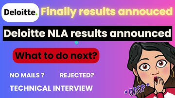 Deloitte NLA results out !? Rejection mail ? Selected mail ? Tips for online interview.