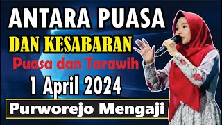 ANTARA PUASA DAN KESABARAN ..PUASA RAMADHAN HARI KE-21 NGAJI BERSAMA MUMPUNI, 1 APRIL 2024