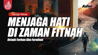 🔴 [LIVE] Menjaga Hati Di Zaman Fitnah - Ustadz Farhan Abu Furaihan حفظه الله