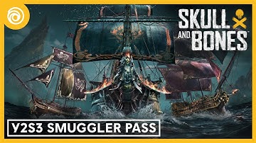 Skull and Bones: Year 2 Season 3 Smuggler Pass Trailer