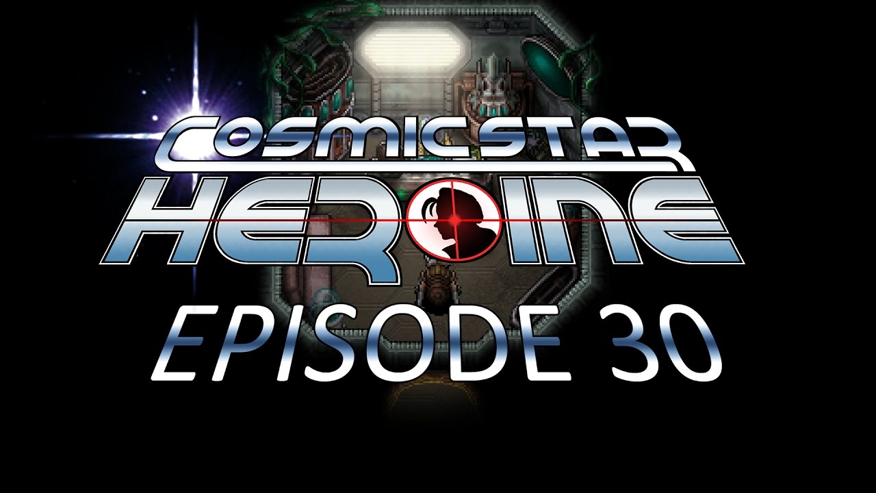 Episode 30 - Gumshoe for Hire - Let's Play Cosmic Star Heroine [Blind]