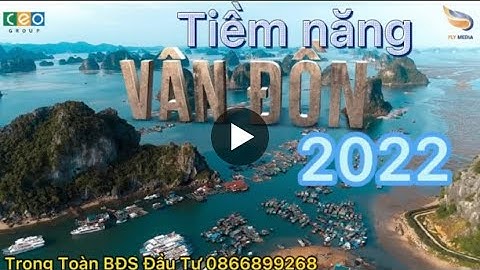Tiềm năng của Vân Đồn - Quảng Ninh ( Khu kinh tế đặc biệt miền Bắc)