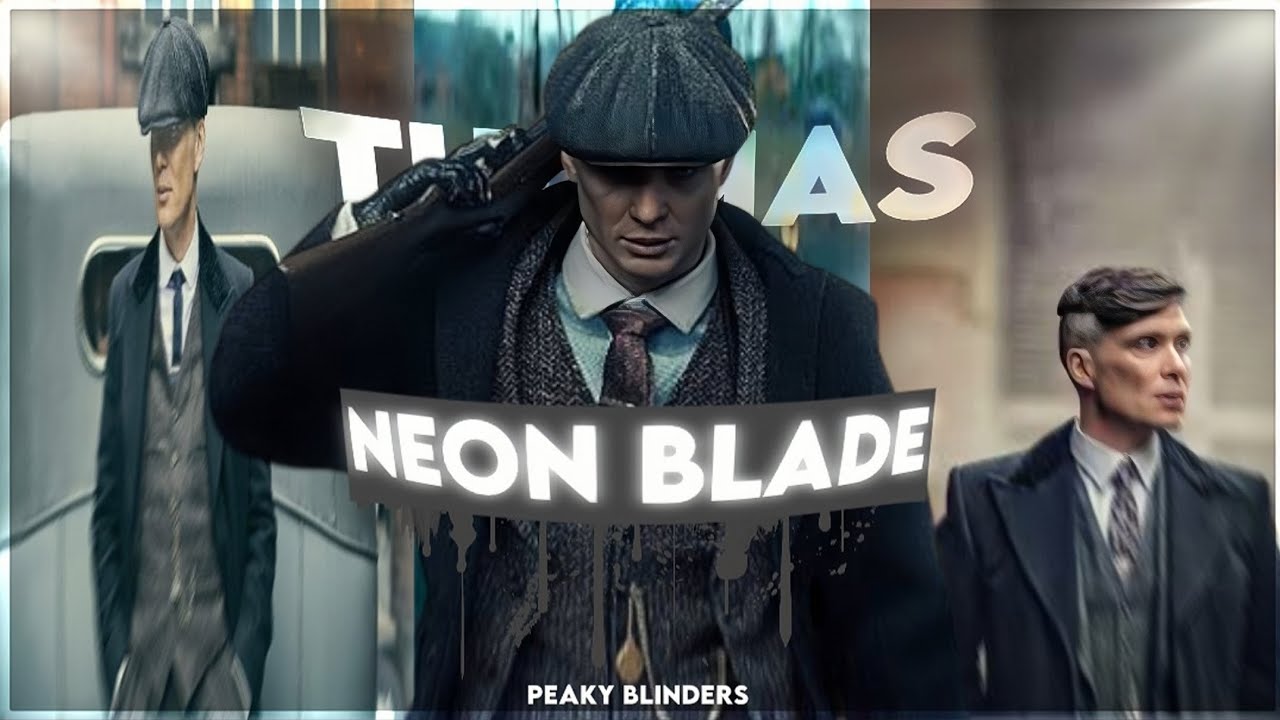 THOMAS SHELBY || EDIT!! NEON BLADE!!PEAKY BLINDERS!!