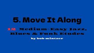 Move It Along - from 12 Medium-Easy Jazz, Blues & Funk Etudes  by Bob Mintzer