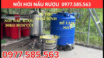 NỒI NẤU ĐA NĂNG CƠM VÀ RƯỢU 30kg  ĐUN CỦI, LẮP ĐẶT TẠI VŨ THƯ - THÁI BÌNH. Liên hệ; 0977585563