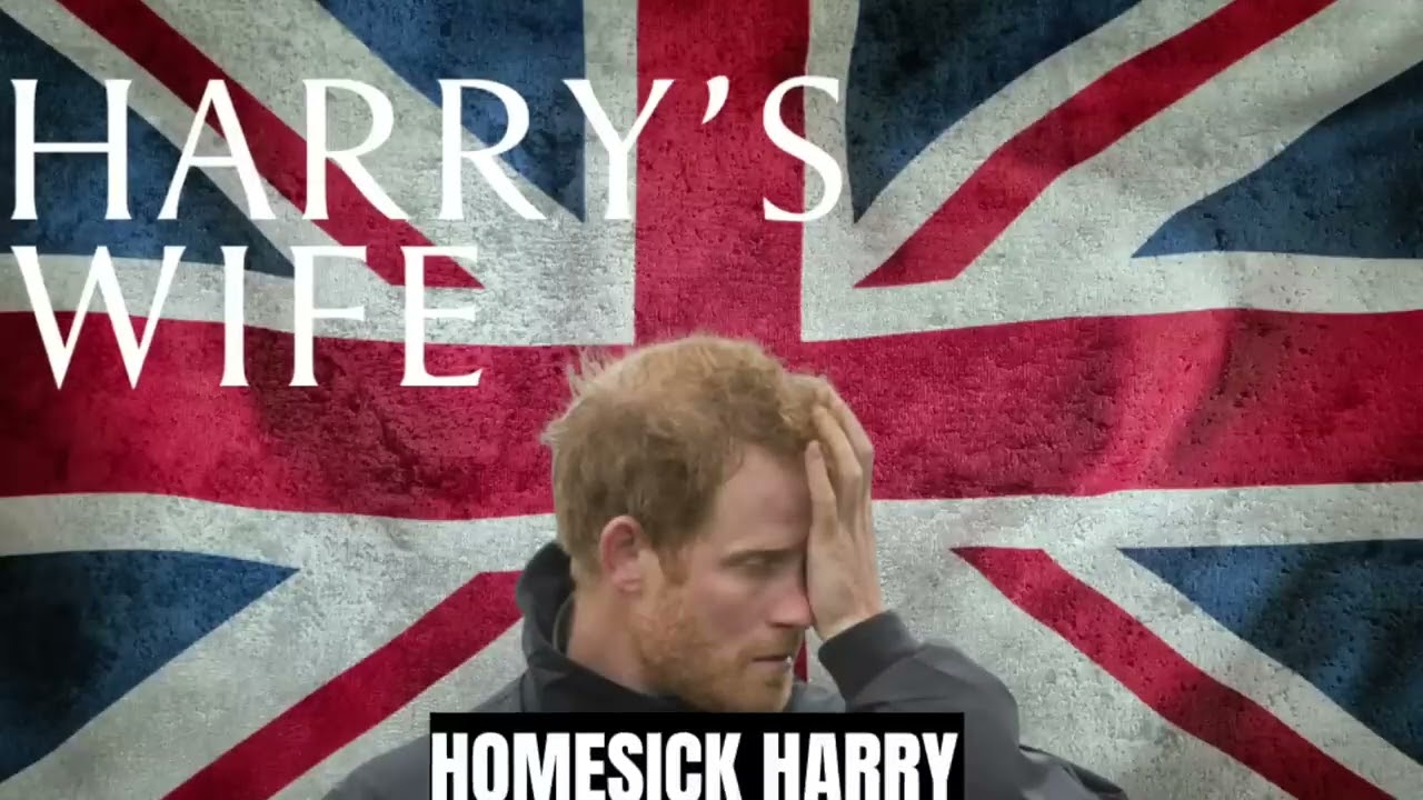 Homesick Harry (Meghan Markle)