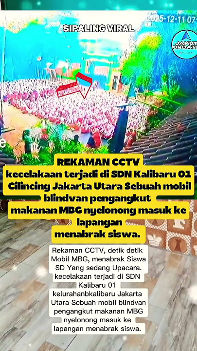 REKAMAN CCTV DETIK-DETIK MOBIL MBG TABRAK SISWA SD DI CILINCING JAKARTA UTARA #shorts #viral