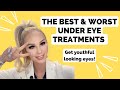 Best under eye rejuvenation treatments get younger looking eyes