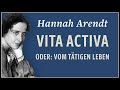 Hannah Arendt · Vita Activa oder Vom tätigen Leben