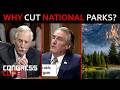 “Most Popular Program the Government Runs” — King Corners Interior Secretary Over National Park Cuts