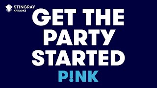 P!nk - Get The Party Started (Karaoke with Lyrics)