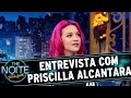 Entrevista com Priscilla Alcantara | The Noite (12/12/16)