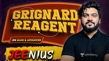 Complete Grignard Reagent In One Shot || JEE Main & Advanced || Class 12 Chemistry #JEEnius