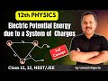 Electric Potential energy of a System of Charges | Electric Potential &amp; capacitance | 12th #physics