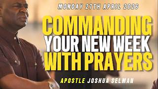 [MONDAY 27TH APRIL, 2026] COMMANDING YOUR NEW WEEK PROPHETIC PRAYERS WITH APOSTLE JOSHUA SELMAN screenshot 5