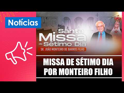 Missa de Sétimo Dia por Monteiro Filho é celebrada em São José do Rio Preto – 16/09/26
