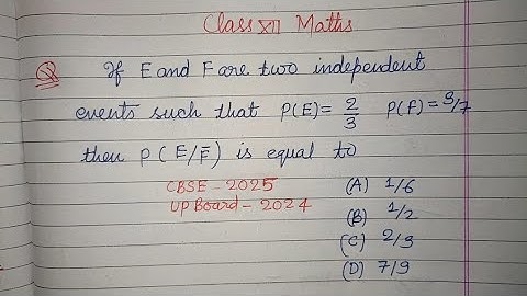 If E and F are two independent events such that P(E)=2/3  P(F)=3/7... | cbse class 12 maths