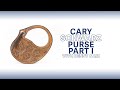 Cary Schwarz Purse - Part 1 - W/ Denny Lowe