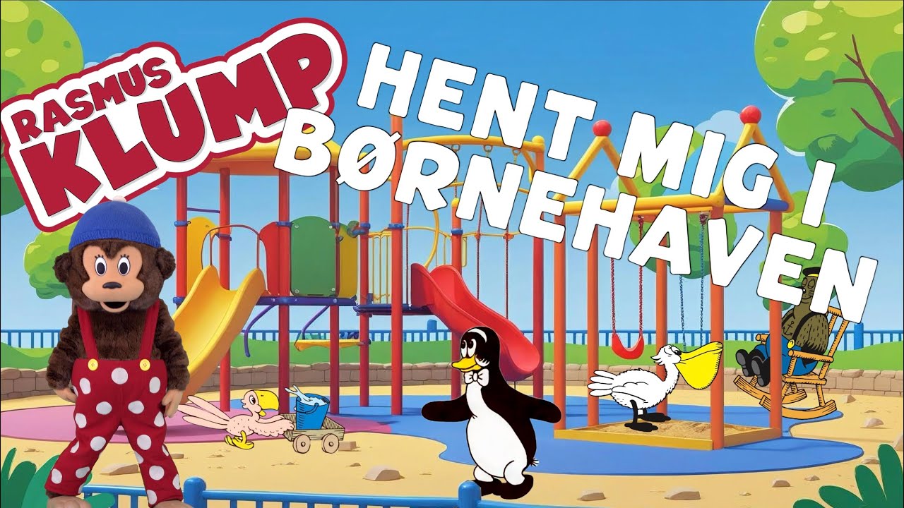 Hent mig i børnehaven | Sjov dansk børnesang | Rasmus Klump
