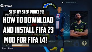FIFA 23 MODS FOF FIFA 14 STEP BY STEP TUTORIAL, NEW FACES, NEW KITS