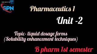 bpharm 1st year {pharmaceutics 1} | Unit-2| liquid dosage forms ( solubility enhancement techniques)