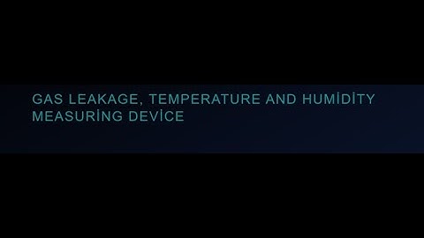 Gas Leakage, Temperature and Humidity Measuring Device_MehmetHakanUgurlu_IOT