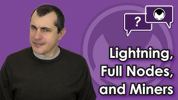 Bitcoin Q&A: Lightning, Full Nodes, and Miners