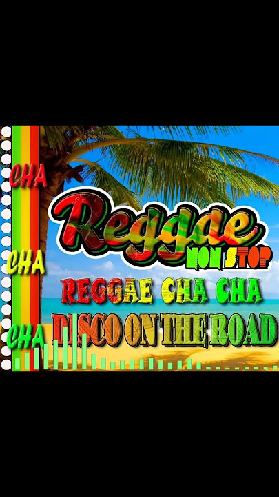 REGGAE MUSIC MIX 2023 | CHA CHA DISCO ON THE ROAD 2023 | REGGAE NONSTOP COMPILATION