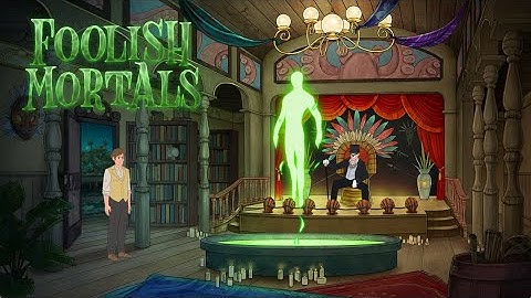 Foolish Mortals - Point & Click Adventure Game Kickstarter Trailer