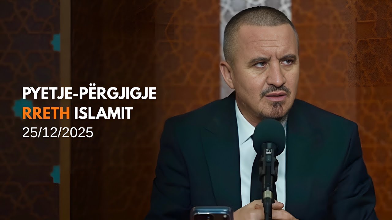 Pyetje-përgjigje rreth Islamit 25/12/2025