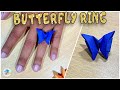 BUTTERFLY RING FOR LOVED ONES | origami butterfly ring | origami ring