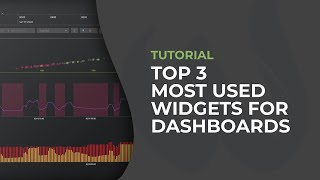 Tutorial | Top 3 most used widgets for dashboards