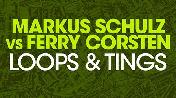 Markus Schulz vs Ferry Corsten - Loops & Tings (Extended Mix)