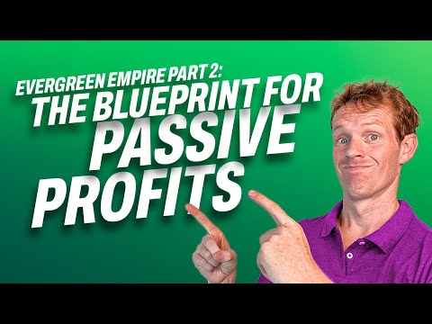 Evergreen Empire, Part 2: The Blueprint for Passive Profits | The Growth Booth #91