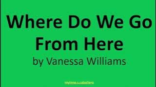 Where Do We Go From Here by Vanessa Williams (Lyrics) - 1996