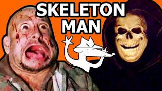 Skeleton Man is an Awful Movie for Unattractive People