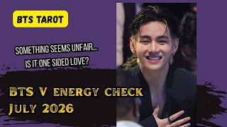 [BTS TAROT] BTS V's Energy Check   Dating Status July 2026