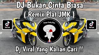 DJ BUKAN CINTA BIASA • CINTAKU BUKAN DIATAS KERTAS REMIX PLAT JMK JEDAG JEDUG VIRAL TIKTOK 2026!!! 