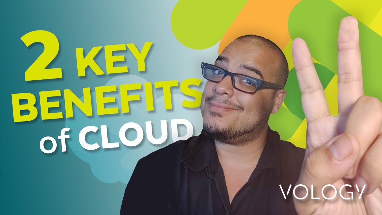 2 Key Benefits of Cloud - YouTube