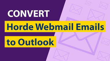 Horde to Outlook - How to Convert Horde Emails to Outlook PST ?