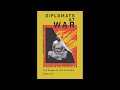 Charles Trueheart — Diplomats at War- with Evan Thomas