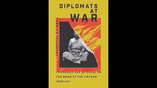Charles Trueheart — Diplomats at War- with Evan Thomas