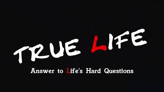True Life intro - Answer to Life's Hard Questions ❤