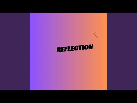 Regardez Reflection sur YouTube Regardez Reflection sur YouTube
