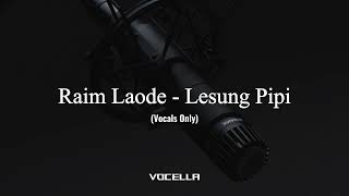 Download Lagu Raim Laode - Lesung Pipi (Acapella/Vocals Only) MP3