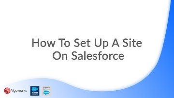 Ep 17 - How To Set Up A Site On Salesforce | Force.com Site Salesforce | LSS By Algoworks