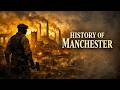 The ENTIRE History of MANCHESTER Explained | 300 Years That Changed the World | History Documentary