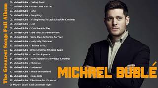 Michael Bublé Greatest Hits 2022 Best Songs of Michael Bublé Playlist full album