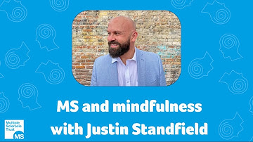 MS and mindfulness with Justin Standfield